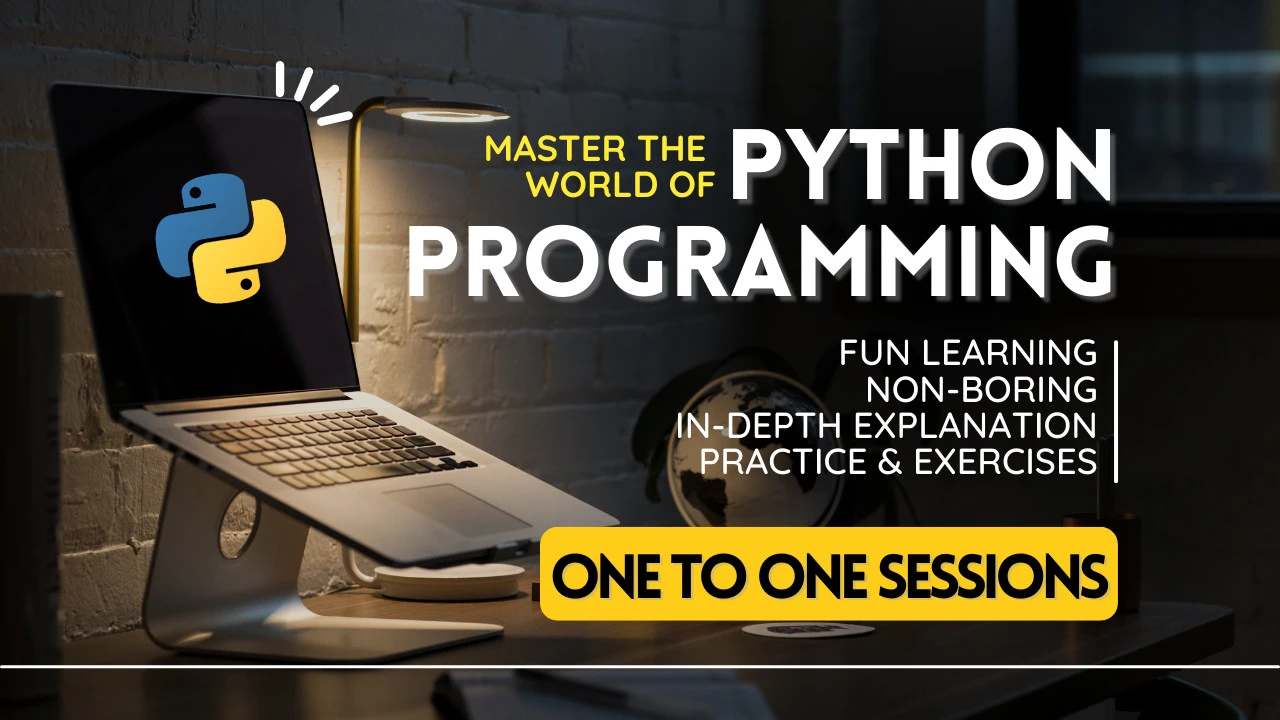 I will be your python programming tutor, beginner to advanced